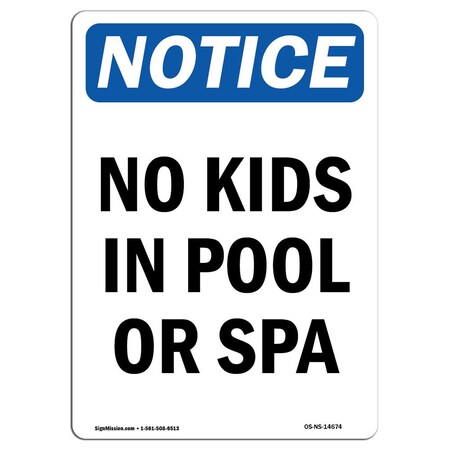 Signmission Safety Sign, OSHA Notice, 10" Height, Rigid Plastic, No Kids In Pool Or Spa Sign, Portrait OS-NS-P-710-V-14674